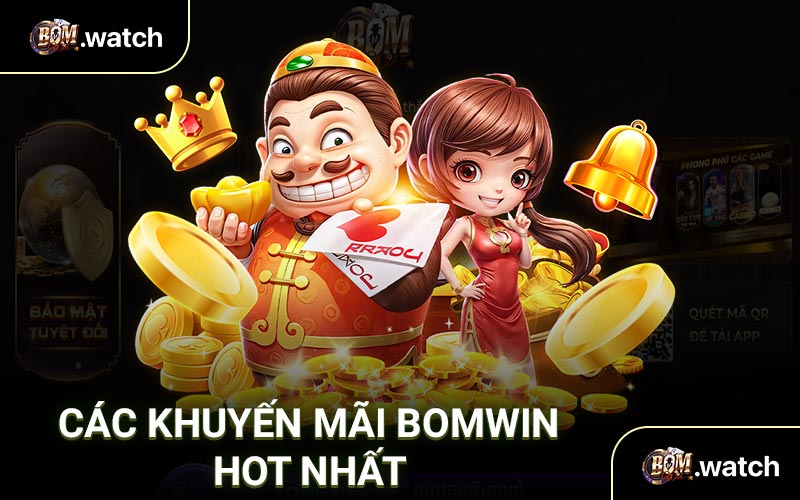 Các khuyến mãi Bomwin hot nhất
