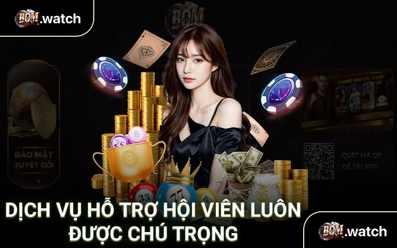 Dịch vụ hỗ trợ hội viên luôn được chú trọng