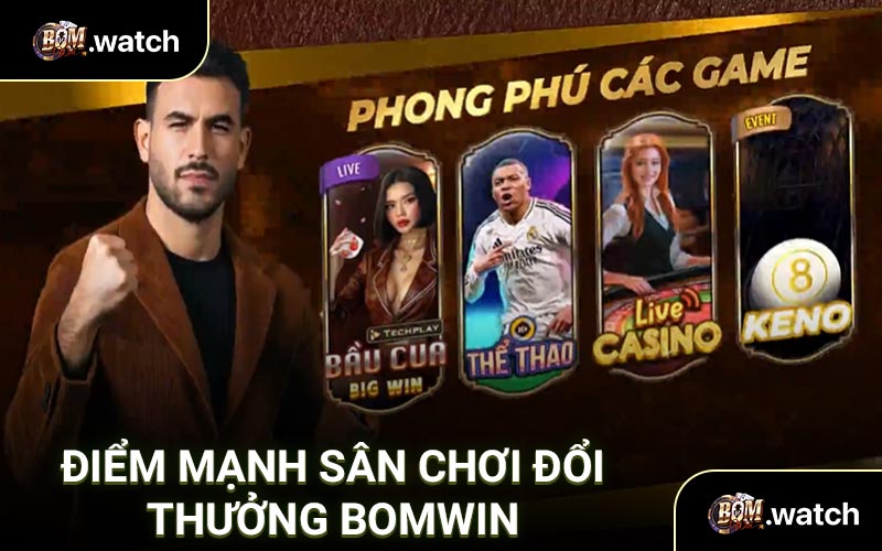 Điểm mạnh sân chơi đổi thưởng Bomwin