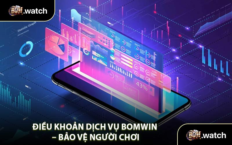 Điều Khoản Dịch Vụ Bomwin – Bảo vệ Người Chơi
