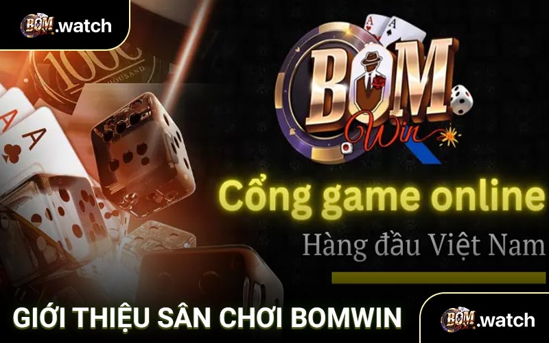 Giới thiệu sân chơi Bomwin