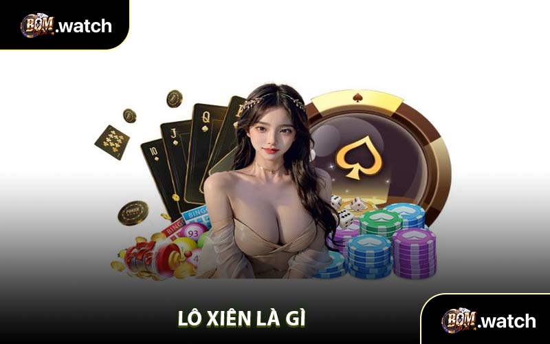 Lô Xiên Là Gì