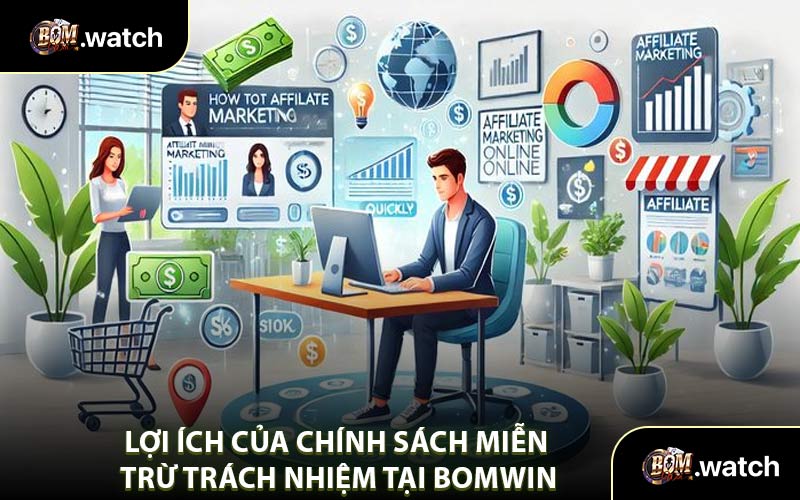Lợi Ích Của Chính Sách Miễn Trừ Trách Nhiệm Tại Bomwin